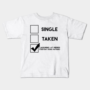 In a relationship with memes Kids T-Shirt